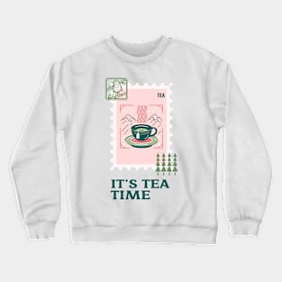 Tea Time Tea Lover Tea Cup Green Tea Stamp Collector Stamps Crewneck Sweatshirt